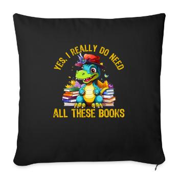Yes, I really need all these books in the - Sofa pillowcase 17,3'' x 17,3'' (45 x 45 cm) - black - Front