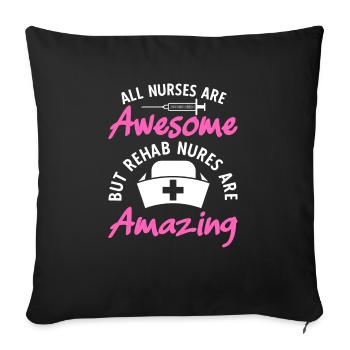 Rehab Nurses Are Amazing - Sofa pillowcase 17,3'' x 17,3'' (45 x 45 cm) - black - Front