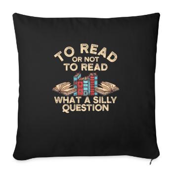 Lire ou ne pas lire - quelle question stupide - Housse de coussin décorative 45 x 45 cm - noir - Devant