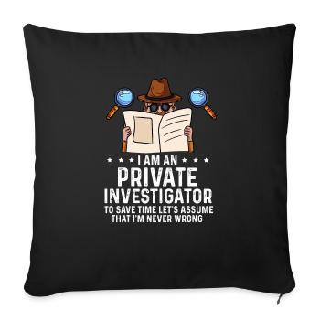Je suis détective privé je ne me trompe jamais Design - Housse de coussin décorative 45 x 45 cm - noir - Devant