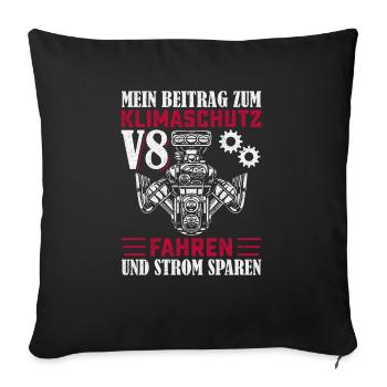 Klimaschutz V8 Fahren Strom Sparen - Sofakissenbezug 45 x 45 cm - Schwarz - Vorne