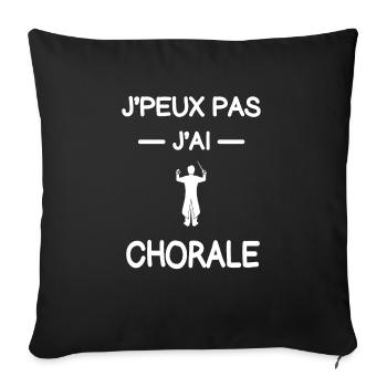 je peux pas j'ai chorale choriste humour - Housse de coussin décorative 45 x 45 cm - noir - Devant