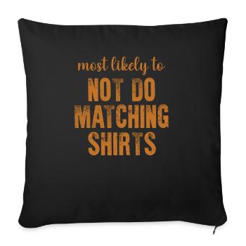 Most Likely To Not Do Matching Shirts Halloween - Sofa pillowcase 17,3'' x 17,3'' (45 x 45 cm) - black - Front