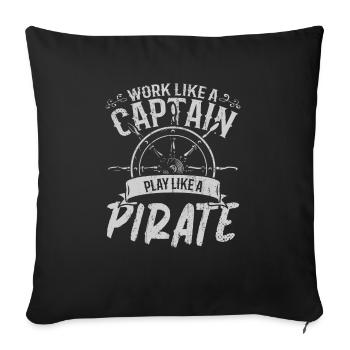 Work Like A Captain Play Like A Pirate - Sofa pillowcase 17,3'' x 17,3'' (45 x 45 cm) - black - Front