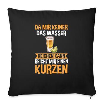 Da mir keiner das Wasser reichen kann reicht mir e - Sofakissenbezug 45 x 45 cm - Schwarz - Vorne