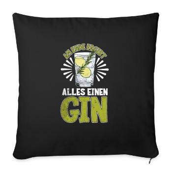 Am ende ergibt alles einen Gin - Sofakissenbezug 45 x 45 cm - Schwarz - Vorne