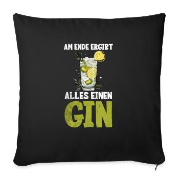Am ende ergibt alles einen Gin - Sofakissenbezug 45 x 45 cm - Schwarz - Vorne