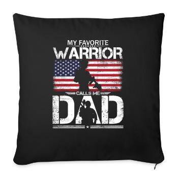 Proud American Dad - My Favorite Warrior Calls Me - Sofa pillowcase 17,3'' x 17,3'' (45 x 45 cm) - black - Front