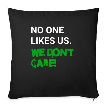 No one likes us - we don't care - Sofa pillowcase 17,3'' x 17,3'' (45 x 45 cm) - black - Front