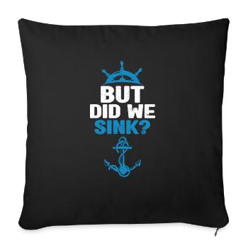 But have we sunk Funny sailboat sail - Sofa pillowcase 17,3'' x 17,3'' (45 x 45 cm) - black - Front