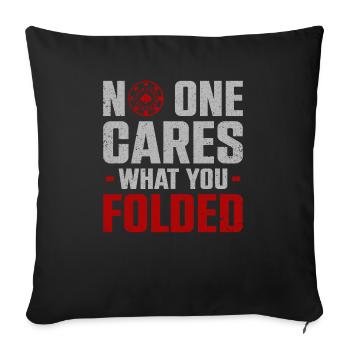 Personne ne se soucie de ce que vous avez plié au poker - Housse de coussin décorative 45 x 45 cm - noir - Devant