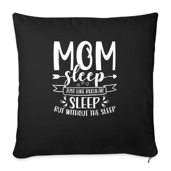 Mom Sleep It's Like Regular Sleep - Sofa pillowcase 17,3'' x 17,3'' (45 x 45 cm) - black - Front