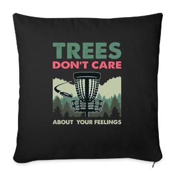 Funny Disc Golf Trees Don't Care About Your - Sofa pillowcase 17,3'' x 17,3'' (45 x 45 cm) - black - Front