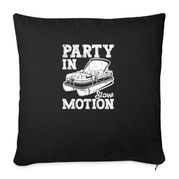 Party in slow motion funny boating pontoon boat - Sofa pillowcase 17,3'' x 17,3'' (45 x 45 cm) - black - Front