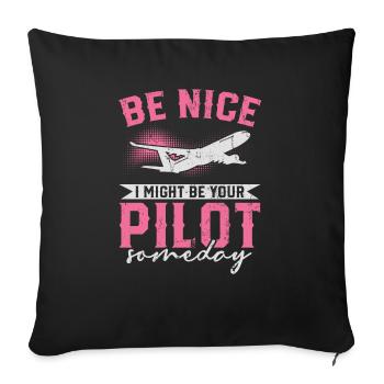 Sois gentil je pourrais être ton pilote un jour - Housse de coussin décorative 45 x 45 cm - noir - Devant