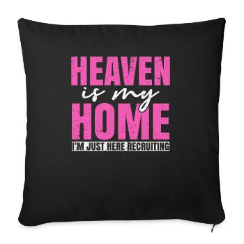 Le paradis est ma maison, je suis juste ici pour recruter - Housse de coussin décorative 45 x 45 cm - noir - Devant