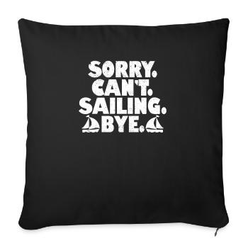 Sorry Can't Sailing Bye Funny Sailboat Lovers - Sofa pillowcase 17,3'' x 17,3'' (45 x 45 cm) - black - Front