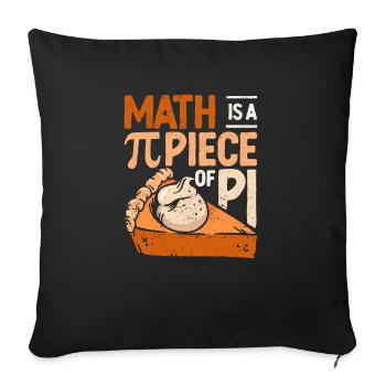 Math Is A Piece Of Pi Funny Pie 3.14 Mathematician - Sofa pillowcase 17,3'' x 17,3'' (45 x 45 cm) - black - Front
