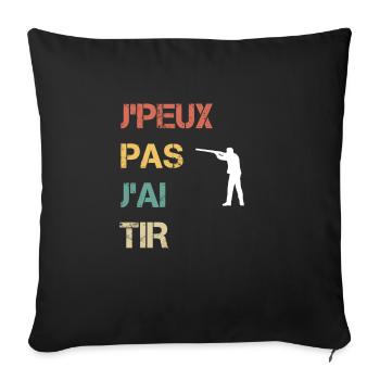 je peux pas j'ai tir cadeau tireur - Housse de coussin décorative 45 x 45 cm - noir - Devant