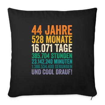 44 Jahre Vierundvierzigster Geburtstag - Sofakissenbezug 45 x 45 cm - Schwarz - Vorne