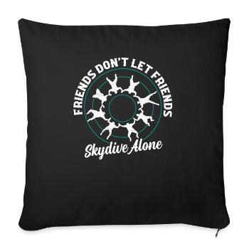 Friends Don't Let Friends Skydive Alone Skydiving - Sofakissenbezug 45 x 45 cm - Schwarz - Vorne