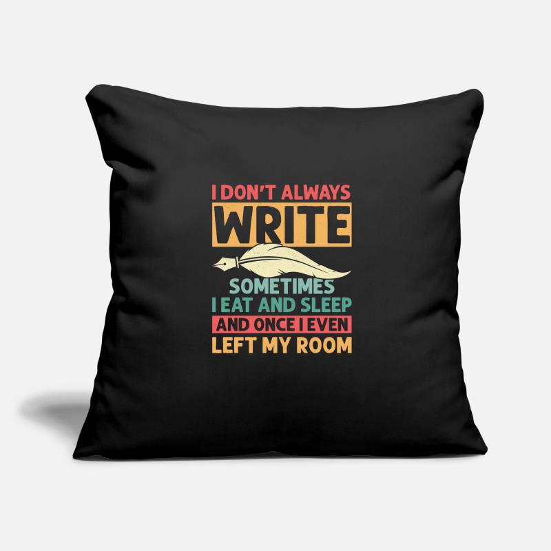 I Don't Always Write Sometimes I Eat Author Write Sofa pillowcase 17,3'' x 17,3'' (45 x 45 cm)