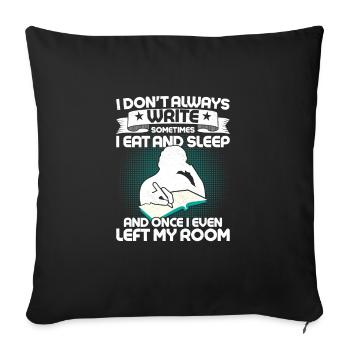 I Don't Always Write Sometimes I Eat Writer Autho - Sofakissenbezug 45 x 45 cm - Schwarz - Vorne