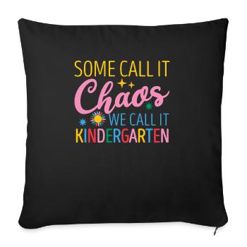 Some call it chaos We call it kindergarten - Sofa pillowcase 17,3'' x 17,3'' (45 x 45 cm) - black - Front