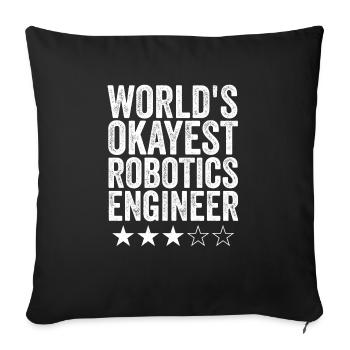 World's Okayest Robotics Engineer Build Robot Droi - Sofa pillowcase 17,3'' x 17,3'' (45 x 45 cm) - black - Front