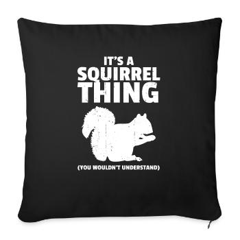 Cool It's A Squirrel Thing Animal Forest - Sofa pillowcase 17,3'' x 17,3'' (45 x 45 cm) - black - Front