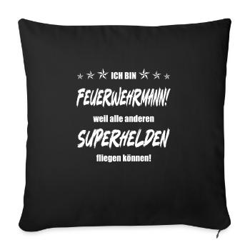 Ich bin Feuerwehrmann weil alle anderen... - Sofakissenbezug 45 x 45 cm - Schwarz - Vorne
