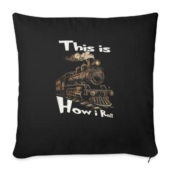 So Ticke Ich Immer Noch Mit Train - Sofakissenbezug 45 x 45 cm - Schwarz - Vorne