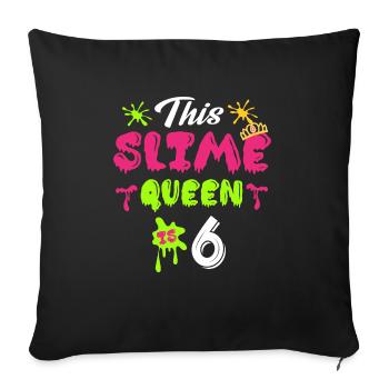 This Slime Queen Is 6 - Slime Lover Birthday - Sofakissenbezug 45 x 45 cm - Schwarz - Vorne