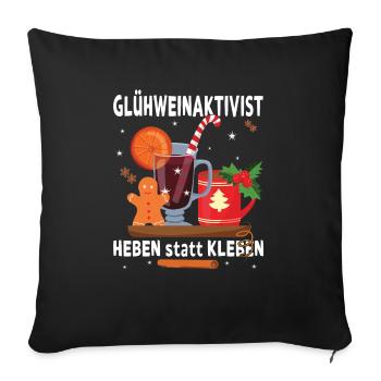 "Glühweinaktivist Heben statt Kleben" - - Sofakissenbezug 45 x 45 cm - Schwarz - Vorne