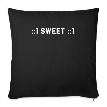 « ::1 Sweet ::1 » Drôle de signification - Housse de coussin décorative 45 x 45 cm - noir - Devant