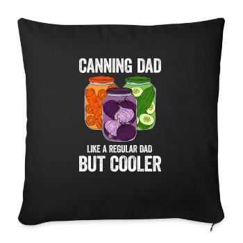 Canning Dad Like A Regular Dad But Cooler - Sofa pillowcase 17,3'' x 17,3'' (45 x 45 cm) - black - Front