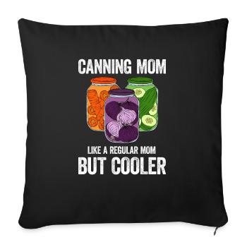 Canning Mom Like A Regular Mom But Cooler - Sofakissenbezug 45 x 45 cm - Schwarz - Vorne