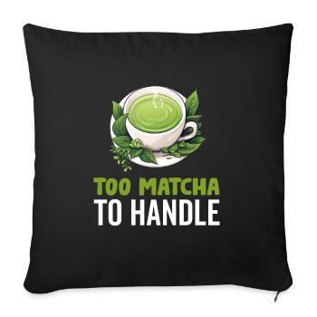 Matcha Tea Latte Lover For Green Tea Funny Matcha - Sofa pillowcase 17,3'' x 17,3'' (45 x 45 cm) - black - Front