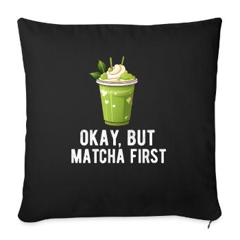 Matcha Tea Latte Lover For Green Tea Funny Matcha - Sofa pillowcase 17,3'' x 17,3'' (45 x 45 cm) - black - Front