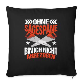 Tischler Schreiner Ohne Späne - Sofakissenbezug 45 x 45 cm - Schwarz - Vorne