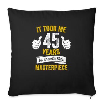 Drôle 45 ans blague 45e anniversaire gag humour - Housse de coussin décorative 45 x 45 cm - noir - Devant