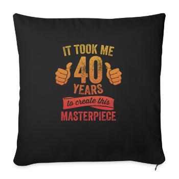 Drôle 40 ans blague 40e anniversaire gag fier - Housse de coussin décorative 45 x 45 cm - noir - Devant