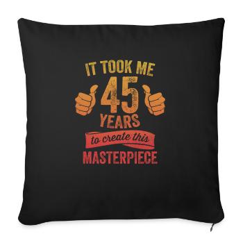 Drôle 45 ans blague 45e anniversaire gag fierté - Housse de coussin décorative 45 x 45 cm - noir - Devant