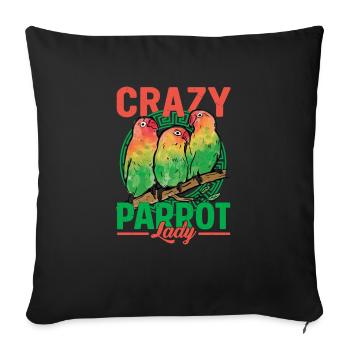 Crazy Parrot Lady Parrot Owner Bird Avian - Sofa pillowcase 17,3'' x 17,3'' (45 x 45 cm) - black - Front