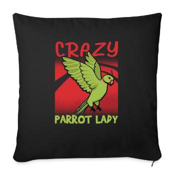Crazy Parrot Lady Bird Avian Parrot Owner - Sofa pillowcase 17,3'' x 17,3'' (45 x 45 cm) - black - Front