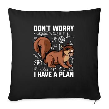 Don't Worry I Have A Plan Kids Rodent Squirrel Own - Sofa pillowcase 17,3'' x 17,3'' (45 x 45 cm) - black - Front