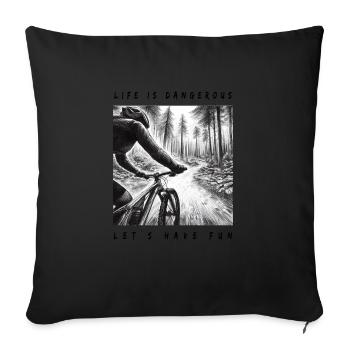 Life is , let's have fun. - Sofa pillowcase 17,3'' x 17,3'' (45 x 45 cm) - black - Front