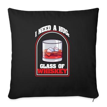 I Need a Huge Glass of Whiskey Lover - Sofakissenbezug 45 x 45 cm - Schwarz - Vorne