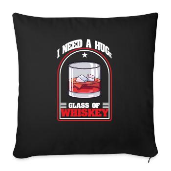 I Need a Huge Glass of Whiskey Lover - Sofakissenbezug 45 x 45 cm - Schwarz - Vorne