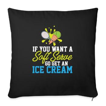 Si vous voulez une portion molle, allez chercher une crème glacée - Housse de coussin décorative 45 x 45 cm - noir - Devant